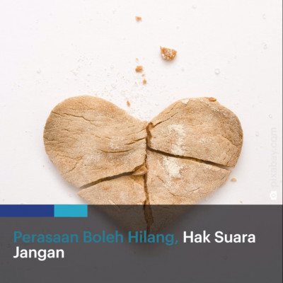 Perasaan Boleh Hilang, Hak Suara Jangan - 20190212